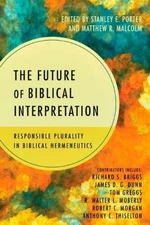 The Future of Biblical Interpretation: - Paperback, by Porter Jr. Stanley - Good