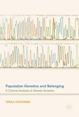 Population Genetics and Belonging Venla Oikkonen