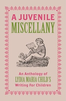 A JUVENILE MISCELLANY by Lydia Maria Child Paperback Self Help Business