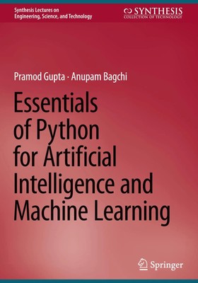 Anupam Bagchi (u. a.) | Essentials of Python for Artificial Intelligence and...
