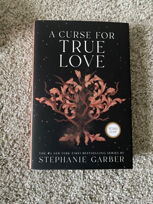 SIGNED A Curse for True Love (Once Upon a Broken Heart) STEPHANIE GARBER 1/1 HC
