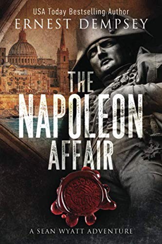 The Napoleon Affair: A Sean Wyatt Archaeological Thriller... - Dempsey, Ernest