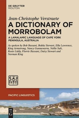 A Dictionary of Morrobolam: A Lamalamic Language of Cape York Peninsula, Austral