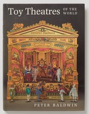 TOY THEATRES OF THE WORLD - Peter Baldwin - Zwemmer, 1992 - George Speaight