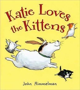 KATIE LOVES THE KITTENS By John Himmelman **Mint Condition**