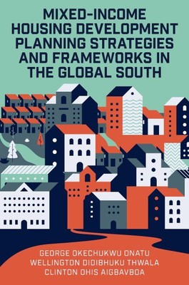 Mixed-income Housing Development Planning Strategies and Frameworks in the Gl...