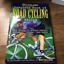 Bicycling Complete Book Of Road Cycling Skills 