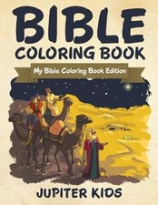 Bible Coloring Book: My Bible Coloring Book Edition by Jupiter Kids: New