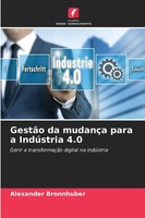 Alexander Bronnhuber | GestãO Da MudançA Para A IndúStria 4.0 | Taschenbuch