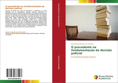 Ricardo José Ramos de Carvalho | O precedente na fundamentação da decisão...