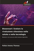 Pallavi Ammu Thomas | Biosensori: Svelare La Rivoluzione Silenziosa Nella...