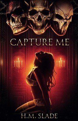 Capture Me: A Dark & Spicy Why Choose Romance (Cerberus series)
