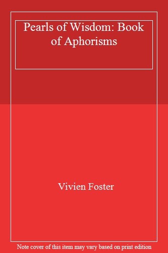 Pearls of Wisdom: Book of Aphorisms,Vivien Foster