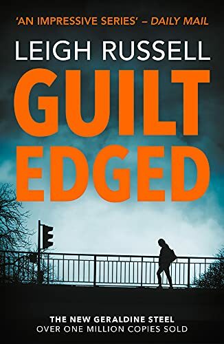Guilt Edged: 17 (A DI Geraldine Steel Thriller),Russell,Leigh