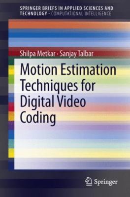 Motion Estimation Techniques for  Video Coding, Paperback by Metkar, Shilpa; ...