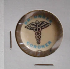 1" Dr. Unger Coroner unknown location cello pinback button
