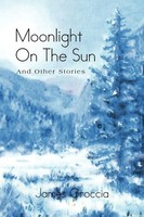 James Groccia | Moonlight On The Sun | Taschenbuch | Englisch (2011) | Xlibris