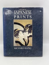 The Art of Japanese Prints by Richard Illing - 1980 Hardback Book Asian Oriental