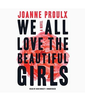 We All Love the Beautiful Girls, Joanne Proulx