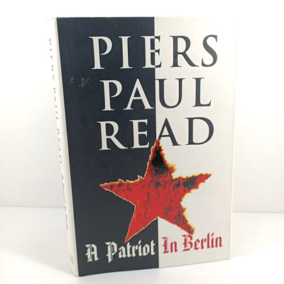 A Patriot In Berlin Piers Paul Read SIGNED 1995 1st Ed Historical Thriller Book