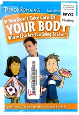 If You Don't Take Care Of Your Body, Where Else Are You Going To Live?