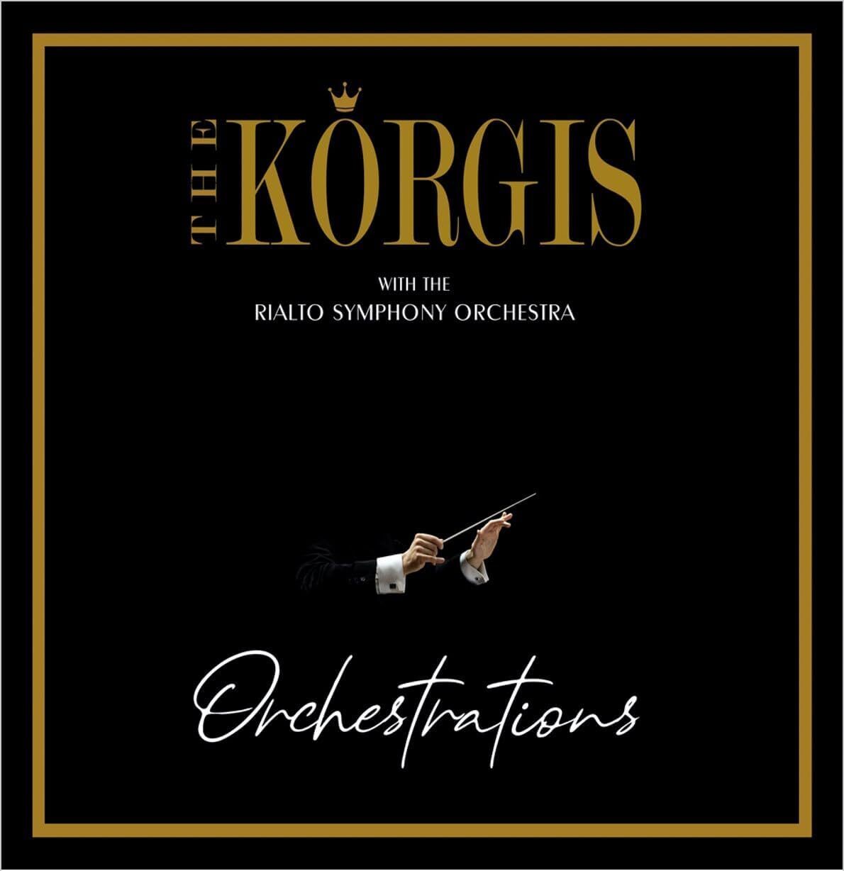 The Korgis with The Rialto Symphony Orchestra - Orchestrations CD Album
