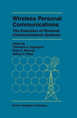 WIRELESS PERSONAL COMMUNICATIONS: THE EVOLUTION OF By Theodore S. Rappaport