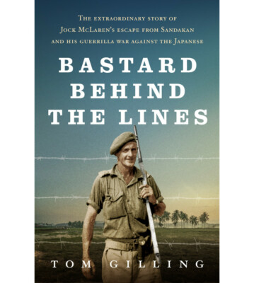 Bastard Behind the Lines Escape from Sandakan Z Special Commando POW NEW BOOK