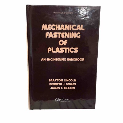 MECHANICAL FASTENING OF PLASTICS: AN ENGINEERING HANDBOOK. By Brayton Lincoln