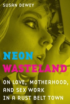 Neon Wasteland by Susan Dewey PAPERBACK 9780520266919