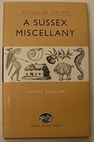 Sophie Collins - A Sussex Miscellany Bk. 9 - Hardback - G245Z