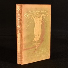 1898 Lullaby-Land Songs of Childhood Eugene Field Kenneth Grahame Charles Rob...