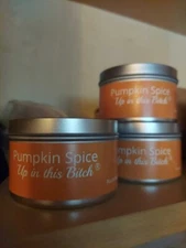 Pumpkin Spice Up in This Bitch- Fun & Funny Halloween Scented Candle Tin
