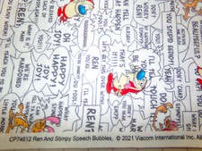 Ren  Stimpy Speach Bubbles Fabric. One Yard. CP74612 Viacom 2021 . M25-643