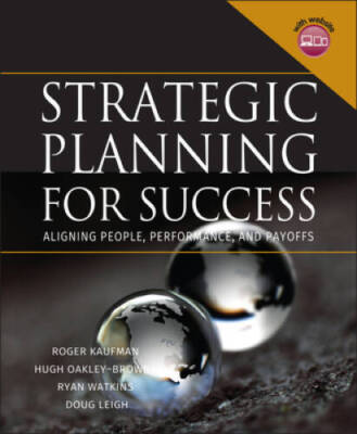 Strategic Planning For Success: Aligning People, Performance, and Payoffs - GOOD