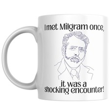 Psychology Joke Mug Milgram, Psychology Mug, Gift for Psychology Teacher