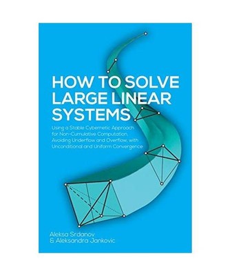 How to Solve Large Linear Systems: Using a Stable Cybernetic Approach for Non-Cu