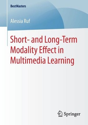 Short- and Long-Term Modality Effect in Multimedia Learning Alessia Ruf
