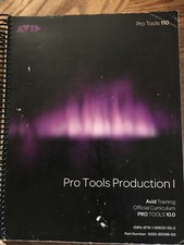 Avid Official Curriculum: Pro Tools Production 1, PT 10.0 ISBN: 9781936121502