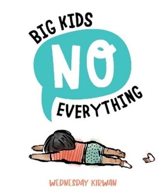 Wednesday Kirwan Big Kids No Everything (Kartonbuch)