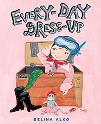 Every-Day Dress-Up Hardcover Selina Alko