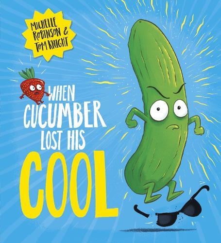 Michelle Robinson When Cucumber Lost His Cool (PB) (Tascabile)