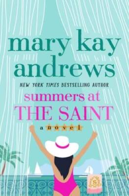 Summers at the Saint: A Novel - Hardcover By Andrews, Mary Kay - VERY GOOD