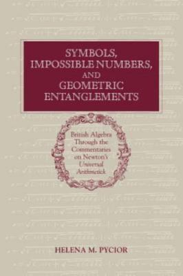 Symbols, Impossible Numbers, and Geometric Entanglements Pycior Paperback
