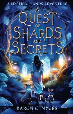 A Quest of Shards and Secrets: A Mystical Lands Adventure, A Magical Dark Fairy