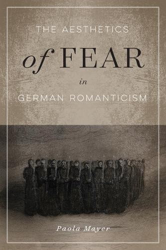 The Aesthetics of Fear in German Romanticism - 9780773558892