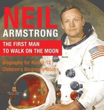 Neil Armstrong The First Man to Walk on the Moon - Biography for Kids 9-12 Child