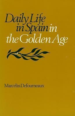 Daily Life in Spain in the Golden A- 0804710295, Marcelin Defourneaux, paperback