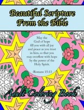 Beautiful Scripture From The Bible Adult Coloring Book: Inspirational Desig...