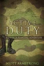 Active Duty: A Church Planting Adventure by Armstrong, Scott